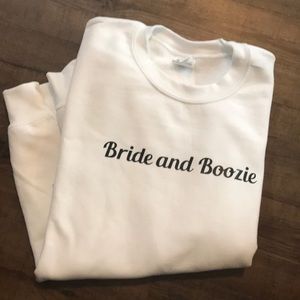 Bride and Boozie Sweatshirt